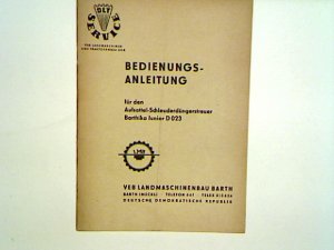 antiquarisches Buch – VEB Landmaschinenbau Barth – Bedienungsanleitung für den Aufsattel-Schleuderdüngerstreuer Barthika Junior D 023.