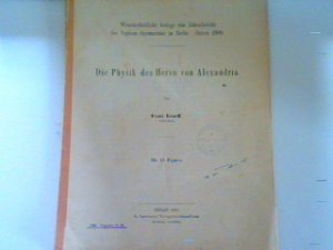 Die Physik des Heron von Alexandria - Wissenschaftliche Beilage zum Jahresbericht des Sophien-Gymnasiums zu Berlin. Ostern 1900.