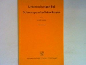 Untersuchungen bei Schwangerschaftstoxikosen