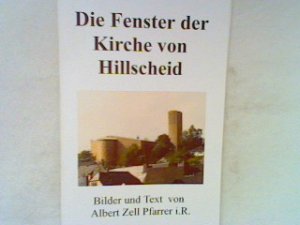 gebrauchtes Buch – Albert Zell – Die Fenster der Kirche von Hillscheid - Ein Meditations/Betrachtungsheft