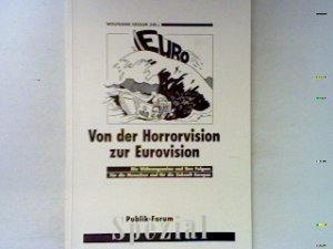 Von der Horrorvision zu Eurovision - Die Währungsunion und ihre Folgen: Für die Menschen und für die Zukunft Europas - Publik-Forum - Spezial