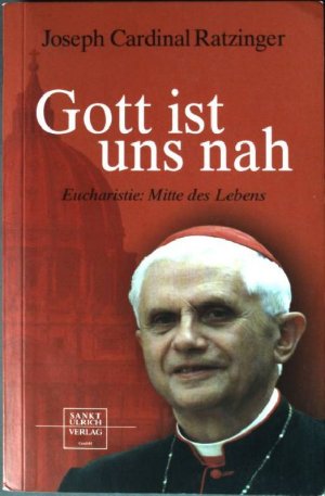 gebrauchtes Buch – Joseph Ratzinger – Gott ist uns nah: Eucharistie Mitte des Lebens.