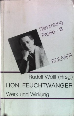 gebrauchtes Buch – Rudolf Wolff – Lion Feuchtwanger: Werk und Wirkung.