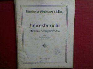 antiquarisches Buch – Strodtmann, Dr. S – Schulnachrichten. - Realschule zu Wilhelmsburg a.d. Elbe - Jahresbericht über das Schuljahr 1912/13 (Progr.Nr. 470)