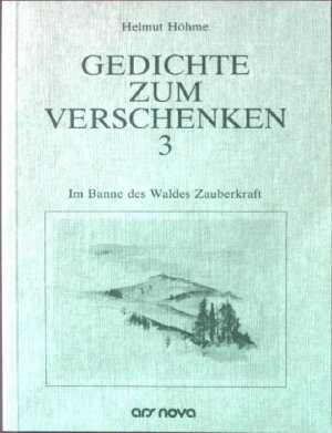 Gedichte zum Verschenken Bd. 3: Im Banne des Waldes Zauberkraft.