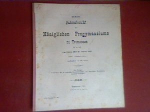 Schulnachrichten. - in : XXXXVI. Jahresbericht über das Königl. Progymnasium in Tremessen für die Zeit von Ostern 1911 bis Ostern 1912 (Progr.Nr. 246).