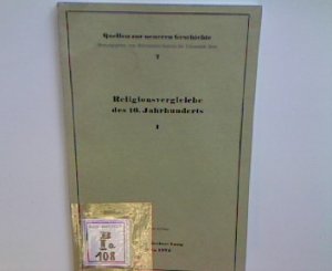 Religionsvergleiche des 16. Jahrhunderts I. - Zweiter Kappeler Landfrieden 1531- konfessionelle Vergleiche in den Landgemeindeorten Appenzell und Glarus - Augsburger Religionsfrieden 1555. Quellen zur neueren Geschichte Heft 7