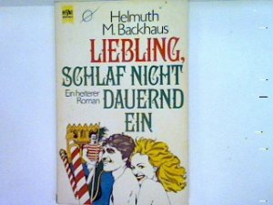 gebrauchtes Buch – Backhaus, Helmuth M – Liebling, schlaf nicht dauernd ein ( Nr. 5140)