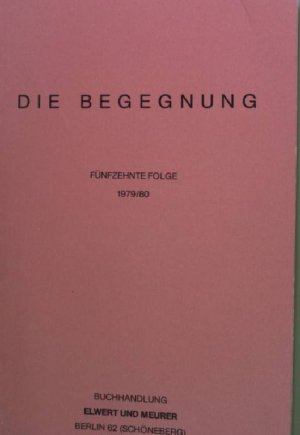 Die Begegnung. Autor, Verleger, Buchhändler, Leser - Fünfzehnte Folge 1979/80