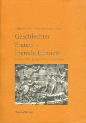 gebrauchtes Buch – Ulf, Christoph (Hrsg – Geschlechter - Frauen - fremde Ethnien : In antiker Ethnographie, Theorie und Realität.