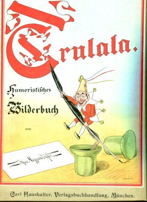 Trulala - Humoristisches Bilderbuch. Farb-Aetzungen von Johann Hamböck (E. Mühlthaler) München.