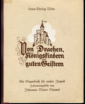 Von Drachen, Königskindern und guten Geistern. Ein Sagenbuch für unsere Jugend.