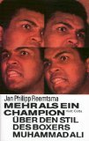 gebrauchtes Buch – Philipp Reemtsma – Mehr als ein Champion - Über den Stil des Boxers Muhammad Ali.