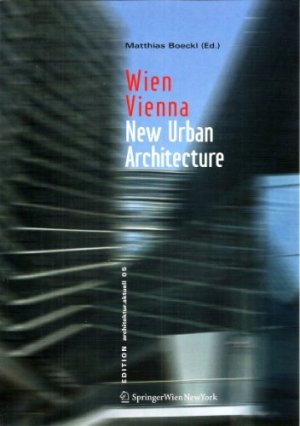 gebrauchtes Buch – Boeckl, Matthia  – Wien / Vienna. New Urban Architecture. Edition Architektur.Aktuell 5.