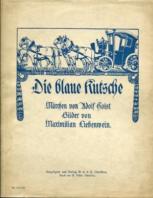 Die blaue Kutsche - Märchen von Adolf Holst. Verlagsnummer 18 / 1 / 22.