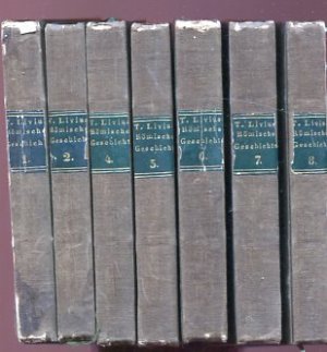 Titus Livius Römische Geschichte. Uebersetzt von Dr. Oertel, 7 von 8 Bänden. Band 3 fehlt.