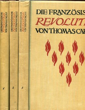 Die Französische Revolution. Neue illustrierte Ausgabe herausgegeben von Theodor Rehtwisch. 3 Bände. Erster Band: Mit 179 Abildungen und 8 Beilagen nach […]