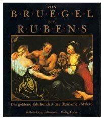 gebrauchtes Buch – Mai, Ekkehard Hrag – Von Bruegel bis Rubens - Das goldene Jahrhundert der flämischen Malerei..