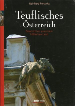 gebrauchtes Buch – Reinhard Pohanka – Teuflisches Österreich - Geschichten aus einem höllischen Land.