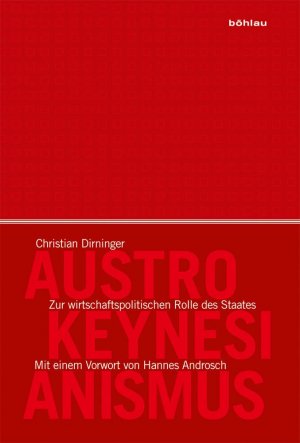 gebrauchtes Buch – Dirninger, Christian – Austro-Keynesianismus - zur wirtschaftspolitischen Rolle des Staates. Schriftenreihe des Forschungsinstitutes für Politisch-Historische Studien der Dr.-Wilfried-Haslauer-Bibliothek, Salzburg ; Band 59.