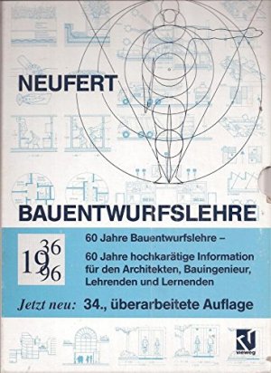Bauentwurfslehre - Grundlagen, Normen, Vorschriften über Anlage, Bau, Gestaltung…… mit dem Menschen als Maß und Ziel. Handbuch für den Baufachmann, Bauherrn […]