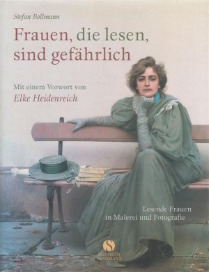 Frauen, die lesen, sind gefährlich - Lesende Frauen in Malerei und Fotografie