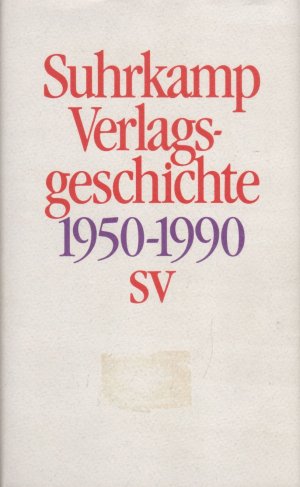 gebrauchtes Buch – Geschichte des Suhrkamp-Verlages 1. Juli 1950 bis 30. Juni 1990