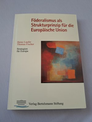 gebrauchtes Buch – Laufer, Heinz; Fischer – Föderalismus als Strukturprinzip für die Europäische Union