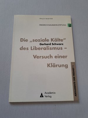 gebrauchtes Buch – Gerhard Schwarz – Die 'soziale Kälte' des Liberalismus - Versuch einer Klärung. 2. Auflage