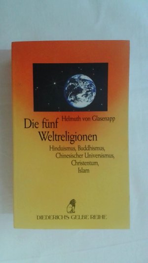 gebrauchtes Buch – Glasenapp, Helmuth von – DIE FÜNF WELTRELIGION - HINDUISMUS, BUDDHISMUS, CHINESISCHER UNIVERSISMUS, CHRISTENTUM, ISLAM.