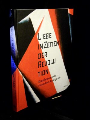 gebrauchtes Buch – Brugger, Ingried sowie Heike Eipeldauer und Florian Steininger - – Liebe in Zeiten der Revolution : Künstlerpaare der russischen Avantgarde -