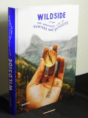 Wildside : the enchanted life of hunters and gatherers -