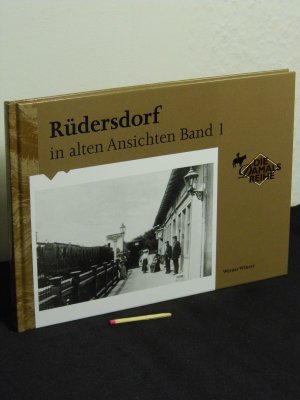 gebrauchtes Buch – Winzer, Werner - – Rüdersdorf in alten Ansichten Band 1 (von 4) - aus der Reihe: Die Damals Reihe -