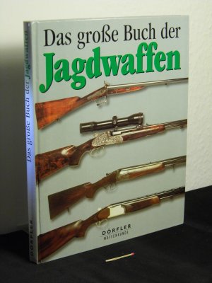 gebrauchtes Buch – Berton, Jean - – Das große Buch der Jagdwaffen - aus der Reihe: Dörfler Waffenkunde -