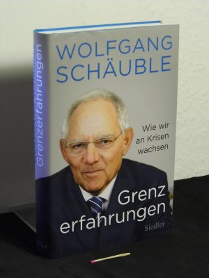 gebrauchtes Buch – Schäuble, Wolfgang - – Grenzerfahrungen: Wie wir an Krisen wachsen -