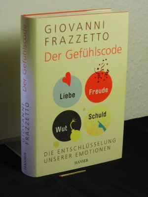 gebrauchtes Buch – Frazzetto, Giovanni - – Der Gefühlscode : die Entschlüsselung unserer Emotionen -