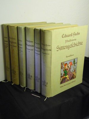 Illustrierte Sittengeschichte vom Mittelalter bis zur Gegenwart (komplett 6 Bände) - Renaissance + Ergänzungsband + Die galante Zeit + Ergänzungsband + […]