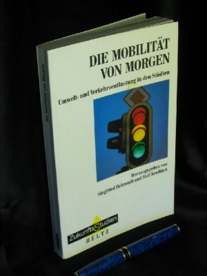 gebrauchtes Buch – Behrendt, Siegfried und Rolf Kreibich - – Die Mobilität von morgen - Umwelt- und Verkehrsentlastung in den Städten - aus der Reihe: ZukunftsStudien - Band: 12