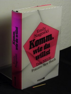 Komm wie du willst Das neue Frauen Sex Buch … Nagoski  