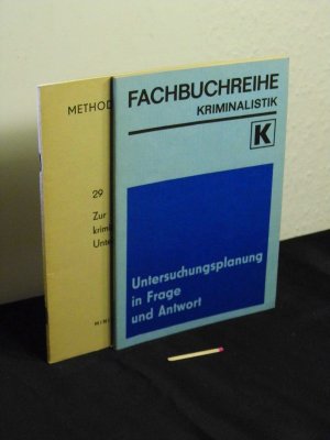 Untersuchungsplanung in Frage und Antwort + Methodischer Leitfaden 29 Zur kriminalistischen Untersuchungsplanung -