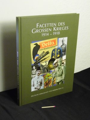 Facetten des Grossen Krieges 1914-1918 - sozialpolitische und militärhistorische Beiträge -