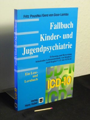 Fallbuch Kinder- und Jugendpsychiatrie - Erfassung und Bewertung belastender Lebensumstände von Kindern nach Kapitel V(F) der ICD-10 - ein Lese- und Lernbuch […]