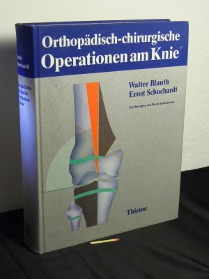 Orthopädisch-chirurgische Operationen am Knie - Zeichnungen von Horst Schumacher - aus der Reihe: Orthopädisch-chirurgischer Operationsatlas - Band: 6