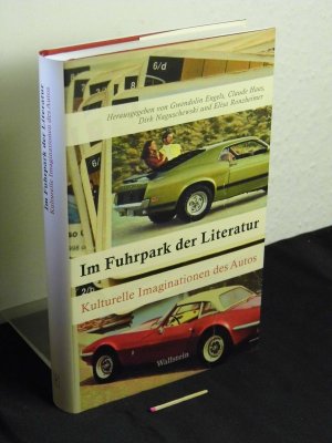 gebrauchtes Buch – Engels, Gwendolin sowie Claude Haas – Im Fuhrpark der Literatur: kulturelle Imaginationen des Autos -