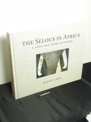 gebrauchtes Buch – Ross, Robert J – The Selous in Africa - a long way from anywhere -