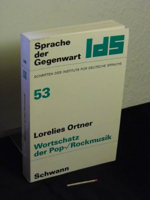 Wortschatz der Pop-, Rockmusik - das Vokabular der Beiträge über Pop-/Rockmusik - aus der Reihe: Sprache der Gegenwart, Schriften des Instituts für deutsche […]