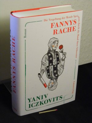 gebrauchtes Buch – Iczkovits, Yaniv - – Fannys Rache - Die Vergeltung der Mende Speisman durch die Hand ihrer Schwester - Roman - Originaltitel: Tiqûn Ahar Hasôt -