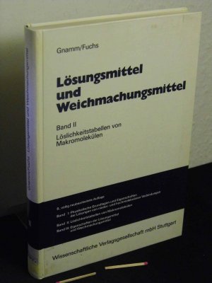 gebrauchtes Buch – Gnamm, Hellmut und Otto Fuchs - – Lösungsmittel und Weichmachungsmittel - Band II Löslichkeitstabellen von Makromolekülen -