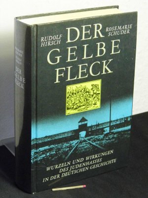 Der Gelbe Fleck - Wurzeln und Wirkungen des Judenhasses in der deutschen Geschichte - Essays -