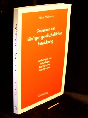 Gedanken zur zukünftigen gesellschaftlichen Entwicklung -